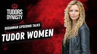 Suzannah Lipscomb Talks Tudor Women