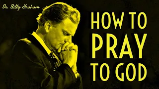How to pray to God | #BillyGraham #Shorts #WhatsAppstatus #statuspost