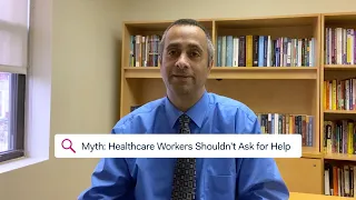 STAY STRONG – Mental Health Myths: Healthcare Workers Shouldn’t Ask for Help