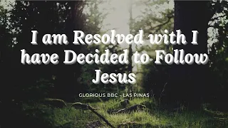 I Am Resolved w/ I Have Decided to Follow Jesus | Glorious BBC Choir - Las Piñas