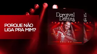 Dorgival Dantas – Por que Não Liga pra Mim [Baú do Dorgival Vol. 03]