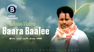 BAARA BAALEE Oromo Music by  Badhaasoo A/Kadiiroo