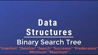 #021 [Data Structures] - Binary Search Tree(Insert-Delete-Search),Find:Successor-Predecessor-Max-Min