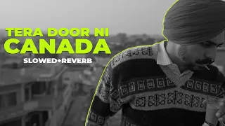 Tera Door Ni Canada (Munda Overage Hoi Janda) Slow and Reverb - Pavitar Lassoi | Latest Punjabi Song