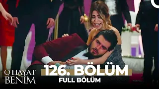 O Hayat Benim 126. Bölüm