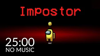 AMONG US NO MUSIC 25 MINUTE TIMER with ALARM | IMPOSTOR GAMEPLAY LINK BELOW