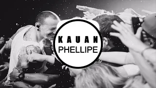 Kauan Phellipe MiniMIX (Tribute to Chester Bennington/Linkin Park) [DUBSTEP]
