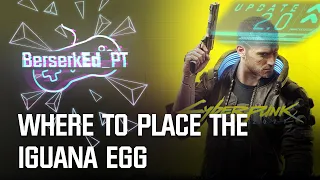 PS5 - Cyberpunk 2077 2.0 - Where to Place the Iguana Egg