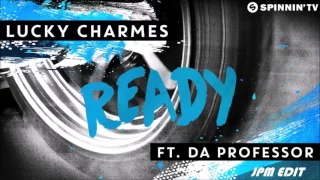Lucky Charmes feat. Da Professor - Ready (JPM Edit)
