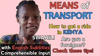 MBINU ZA USAFIRI (HOW TO TRAVEL IN KENYA) Episode 5 - SWAHILI Comprehensible Input