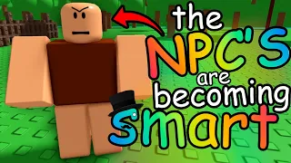roblox but the NPC's are becoming SMART