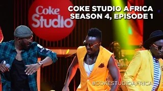 Coke Studio Africa - Season 4 Episode 1 [Kenya]