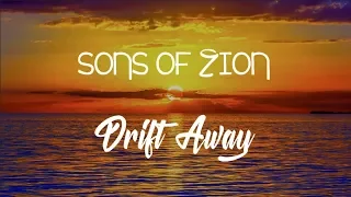 Sons Of Zion - Drift Away - With Lyrics