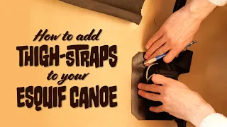 How to add thigh straps to your Esquif canoe