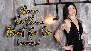 The Show Must Go On - Queen ( cover by Queen Mary )