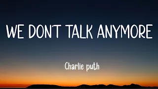 We dont talk anymore - Charlie puth ( ft.selena Gomez)