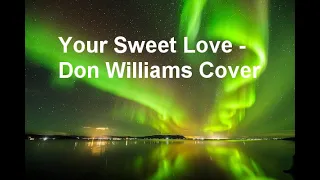 your sweet love - don williams cover