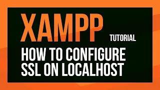 XAMPP SSL Configuration Tutorial  Configure SSL on Localhost