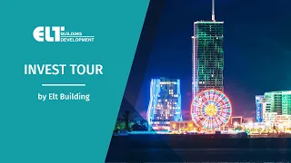 Invest Tour in Batumi, Georgia | ELT Building Development