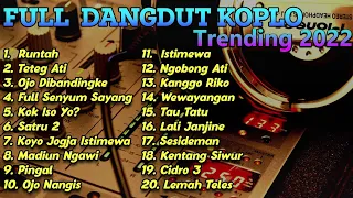 FULL ALBUM KOPLO PALING ENAK TERBARU 2022 RUNTAH TRENDING SANTAI FULLBASS !!!