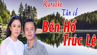 Karaoke Tân Cổ BÊN HỒ TRÚC LỆ/ NS.PHAN TẤN ĐẠT &.NS. MỸ TIÊN