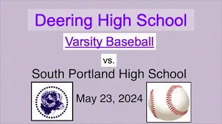 Deering High Varsity Baseball vs. South Portland May 23, 2024