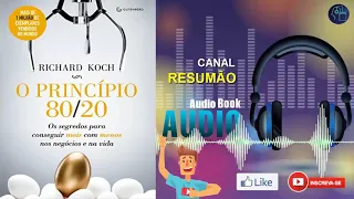 █▬█ █ ▀█▀ - O PRINCÍPIO 80/20  |  RESUMO DO LIVRO EM AUDIOBOOK |  Richard Koch