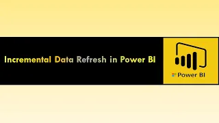 Incremental Data Refresh in Power BI