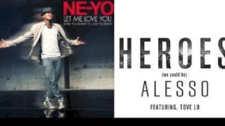 let me love you and heroes MASHUP (Ne-yo and Alesso)