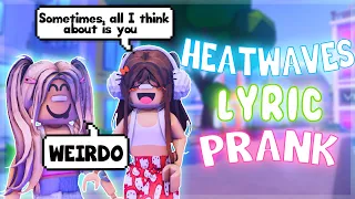 HEAT WAVES - ROBLOX LYRIC PRANK