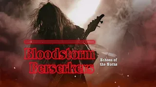 Echoes of the Norns: A Viking Metal Odyssey by Bloodstorm Berserkers