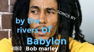 Bob marley - by the rivers of Babylon