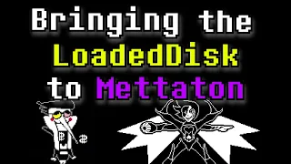 Talking to Mettaton with the Loaded Disk