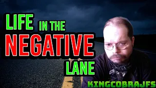 Life in the Negative Lane KingCobraJFS "DELETED STREAM"