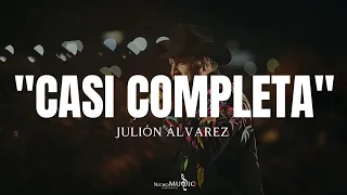 Julión Álvarez - CASI COMPLETA (LETRA)