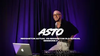 REGGAETON ACTUAL VS OLDSCHOOL SESSIONS 3 - DJ ASTO