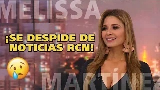 Melissa Martínez se despide de Noticias RCN y el Canal RCN