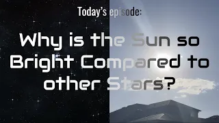 Why is the Sun so Bright Compared to Other Stars?