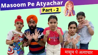 Masoom Pe Atyachar | Part - 2 | Ramneek Singh 1313 | RS 1313 VLOGS