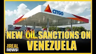 New Oil Sanctions on Venezuela: "Would Destroy What's Left of its Economy"