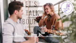 Let's Talk About Love - Loving Caliber [Lyrics, HD] Acoustic Music, Romantic Music, Relaxing music