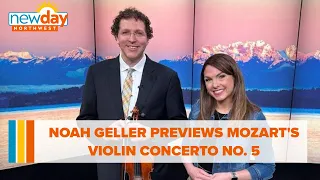 Noah Geller previews Mozart's Violin Concerto No. 5 – New Day NW