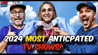 MOST ANTICIPATED TV SHOWS OF 2024!! | The Big Thing