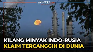 Mengenal Kilang Minyak Kerja Sama Perusahaan Indonesia-Rusia