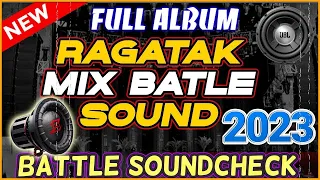 NONSTOP RAGATAK POWER LOVE SONGS MIX COLLECTION . BATTLE MODE ACTIVATED 2023 SOUND CHECK