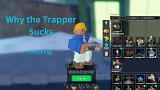 Why the Trapper tower SUCKS
