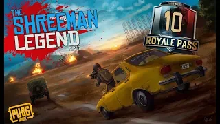 ROYAL PASS SEASON 10 l PUBG MOBILE l ShreeMan LegenD