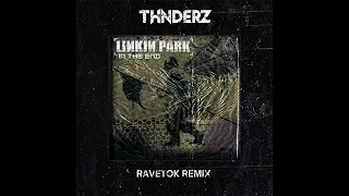 Linkin Park - In The End (THNDERZ RAVETOK REMIX)