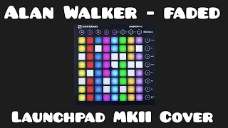 Alan Walker - Faded (Launchpad MKII Cover)