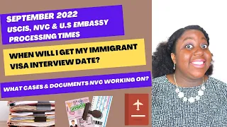 USCIS, NVC & U.S Embassy Case Processing Times, When Will I get my Immigrant Visa interview date?